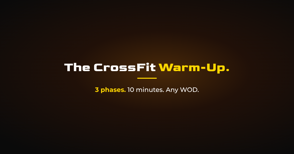 The CrossFit Warm-Up: A 3-Phase Routine for Any WOD