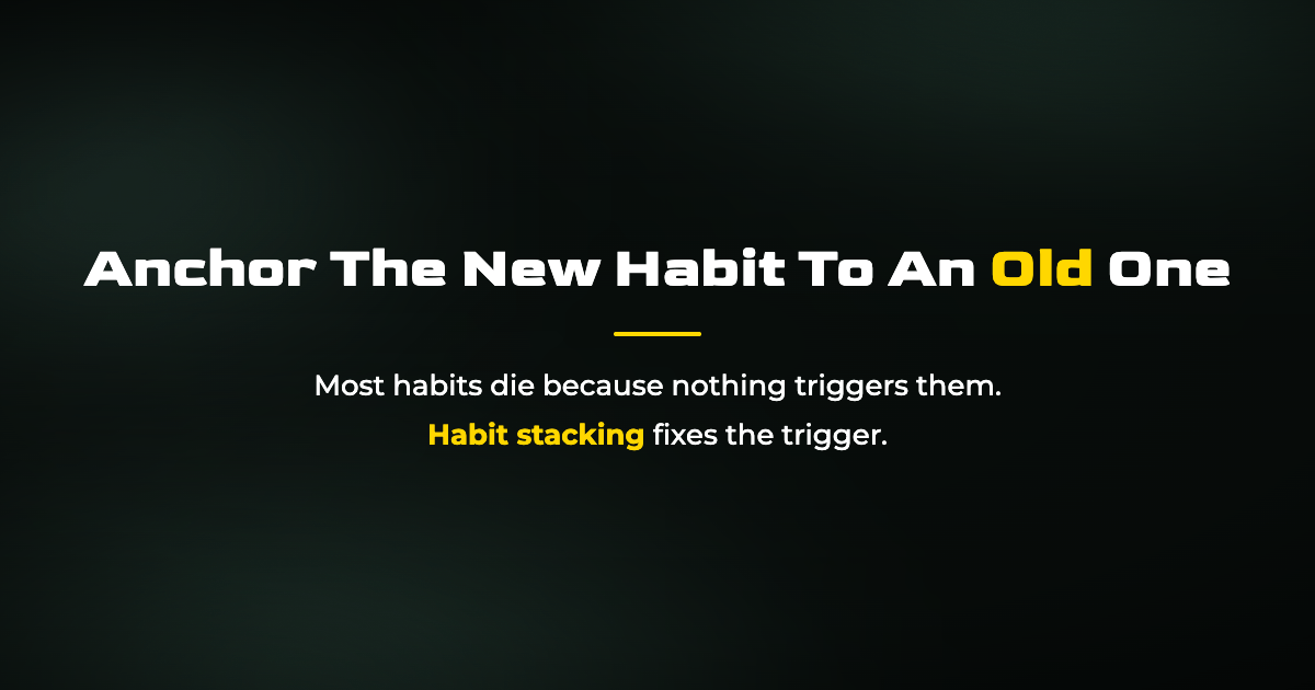 Habit Stacking: How to Anchor a New Habit to an Old One