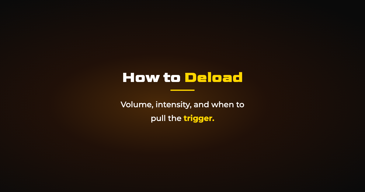 How to Deload: Volume, Intensity, When to Pull Trigger
