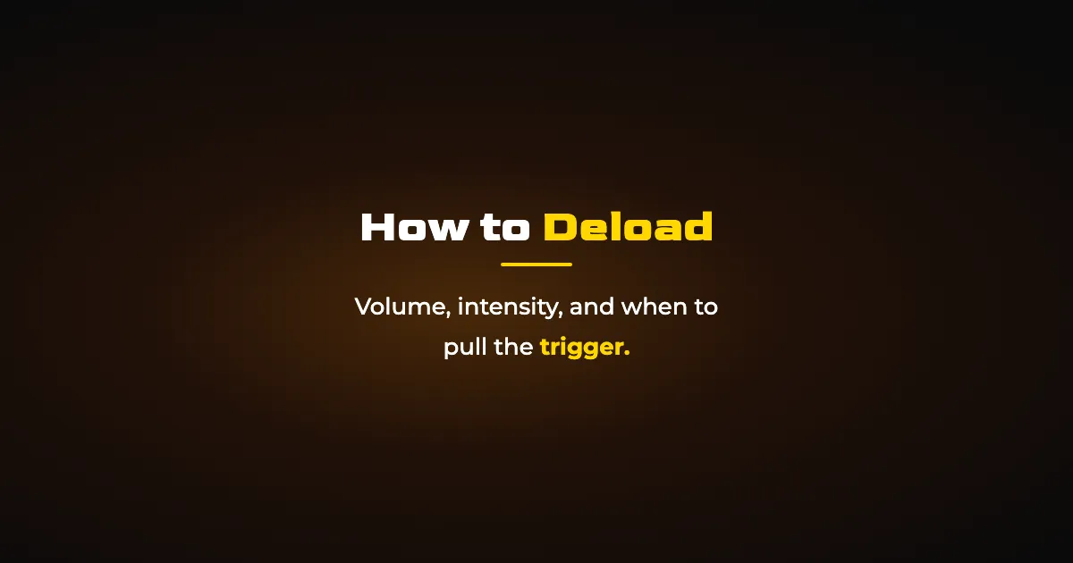 How to Deload: Volume, Intensity, When to Pull Trigger