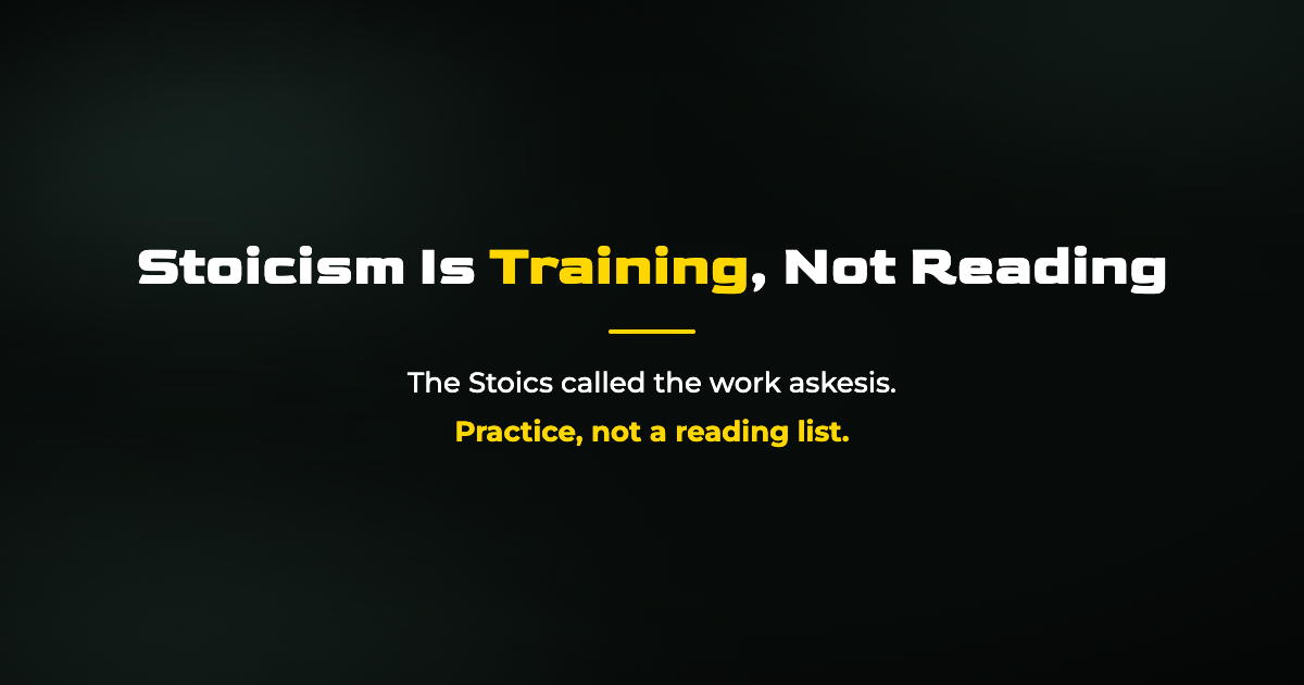 How to Practice Stoicism Daily: Training, Not Reading