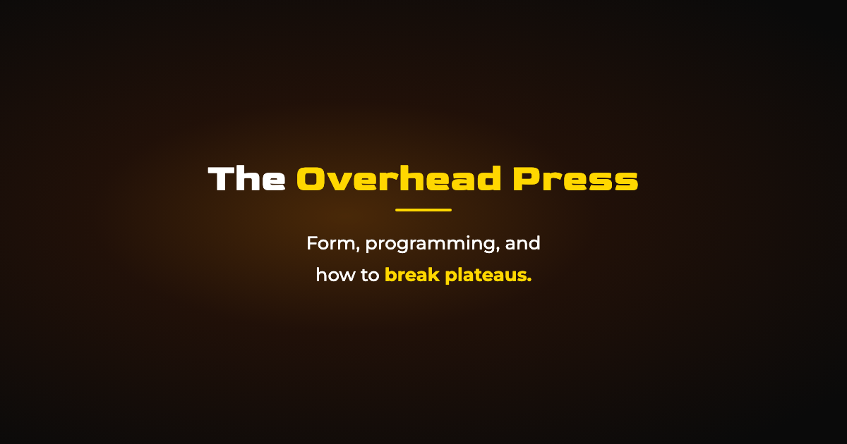 Overhead Press Guide: Form, Programming, and Plateau Fixes