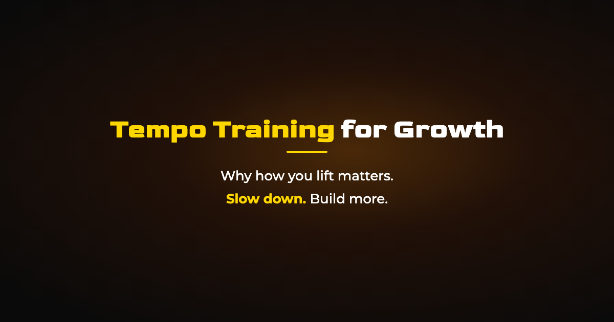 Tempo Training for Muscle Growth: Why How You Lift Matters