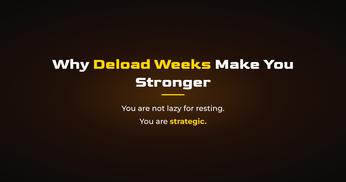 What Is a Deload Week? Why Resting Makes You Stronger