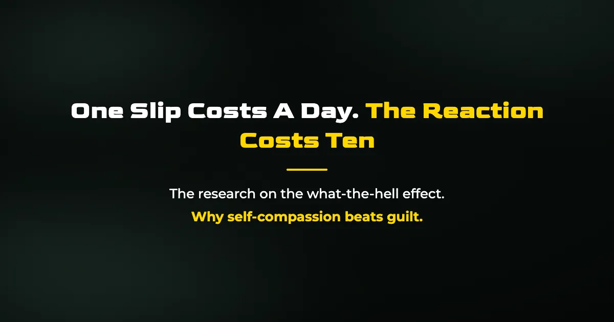 The What-the-Hell Effect: Why One Slip Becomes a Month